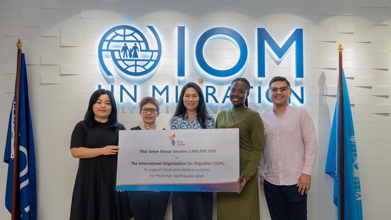 Thai Union Donates THB 1 Million to IOM, the UN Migration Agency, for Myanmar Earthquake Relief